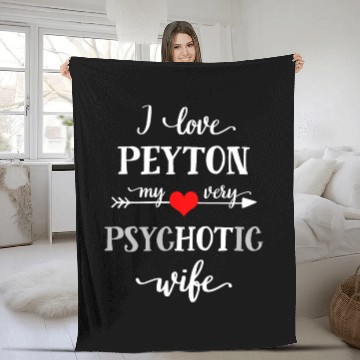 Discover Novelty Fleece Blankets I Love Peyton My Very Psychotic Wi