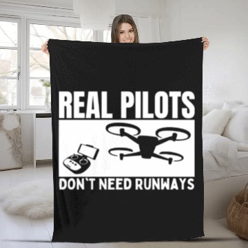 Discover Quadcopter Real Pilots Don't Need Runways Funny Fleece Blankets