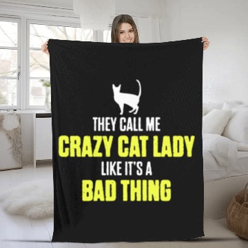 Discover They Call Me Crazy Cat Lady Like It's A Bad Thing Fleece Blankets