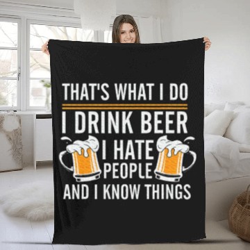 Discover That's What I Do I Drink Beer I Hate People Fleece Blankets