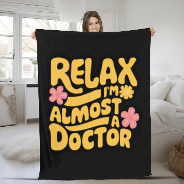 Discover Relax I'm Almost A Doctor Fleece Blankets