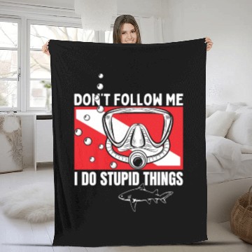 Discover Scuba Diving Shark Dont Follow Me I Do Stupid Fleece Blankets