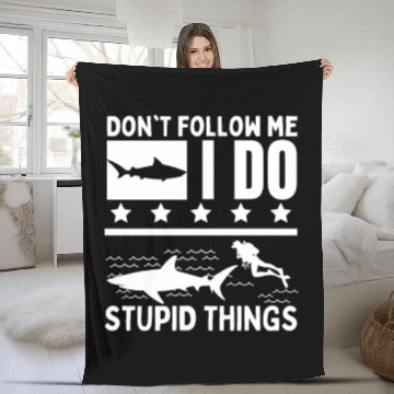 Discover Scuba Diving Shark Dont Follow Me I Do Stupid Fleece Blankets