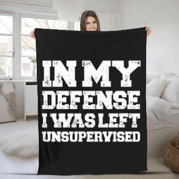 Discover I Was Left Unsupervised Fleece Blankets
