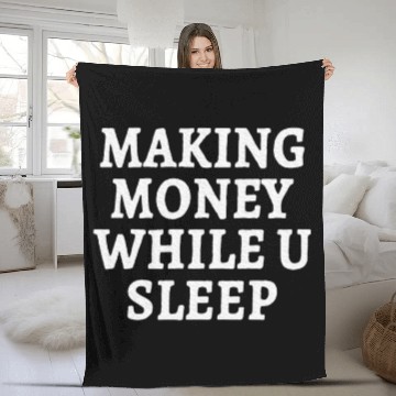 Discover Making Money While You Sleep Motivational Fleece Blankets