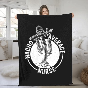 Discover Nacho Average Nurse Fleece Blankets