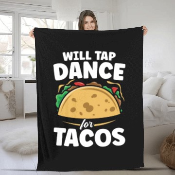 Discover Will Tap Dance For Tacos Fleece Blankets