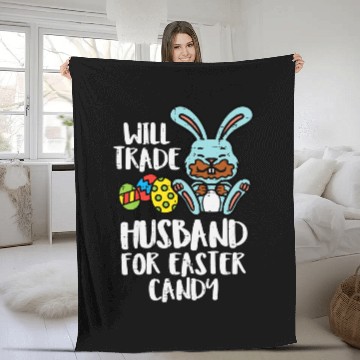 Discover Womens Will Trade Husband Easter Candy Bunny Choco Fleece Blankets