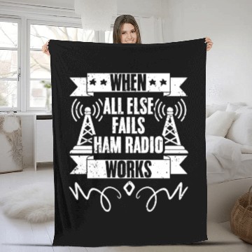 Discover When All Else Fails Ham Radio Works Funny Amateur Fleece Blankets
