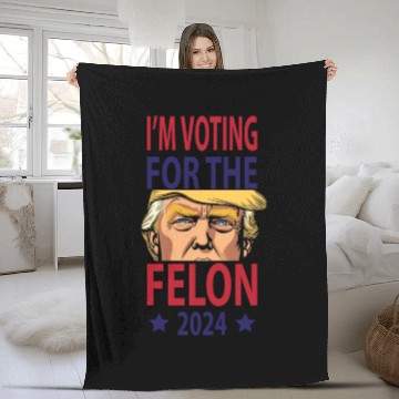 Discover I'm Voting For The Felon Trump 2024 Fleece Blankets