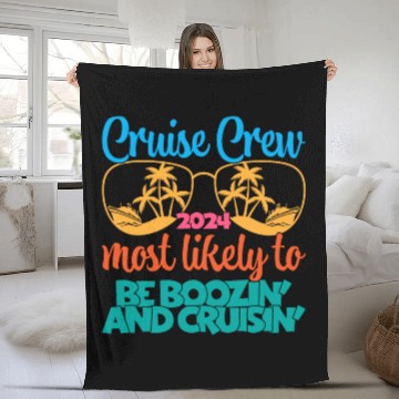 Discover cruise crew 2024 most likely be boozin and cruisin Fleece Blankets