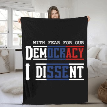 Discover With Fear For Our Democracy I Dissent Election Fleece Blankets