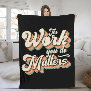 Discover School Counselor The Work You Do Matters Counselor Fleece Blankets
