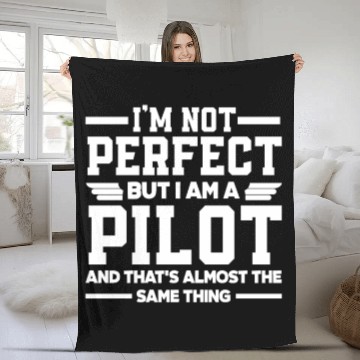 Discover Pilot Funny Saying Pilots Fleece Blankets