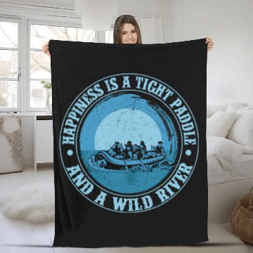 Discover Happiness Is A Tight Paddle Rafting White Water Fleece Blankets