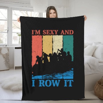Discover I'm Sexy And I Row It Rafting White Water Fleece Blankets