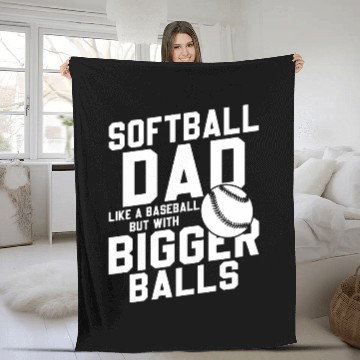 Discover Softball Dad Bigger Balls Funny Daddy Father's Day Fleece Blankets