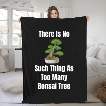 Discover There Is No Such Thing As Too Many Bonsai Trees Fleece Blankets