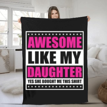 Discover Father's Day Gift "Awesome Like My Daughter" Fleece Blankets
