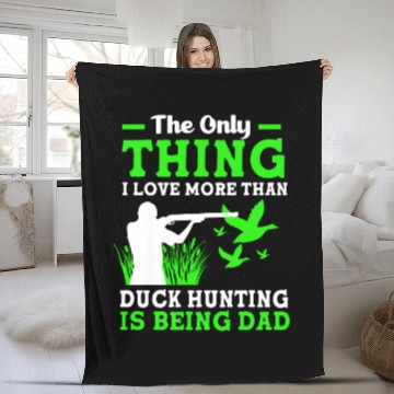 Discover Duck Hunter Dad I Love More Than Duck Hunting Fleece Blankets