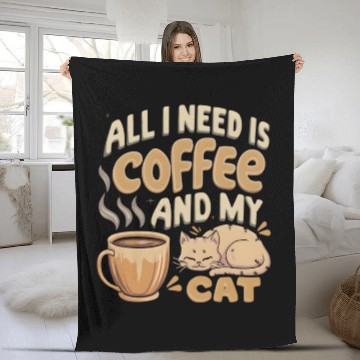 Discover All I Need Is Coffee And My Cat Fleece Blankets