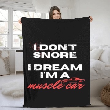 Discover I don't snore, I dream I'm a muscle car Fleece Blankets