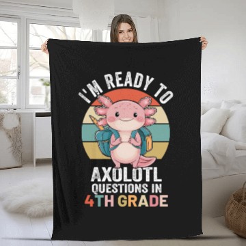 Discover I'm Ready to Axolotl Questions in 4th Grade School Fleece Blankets