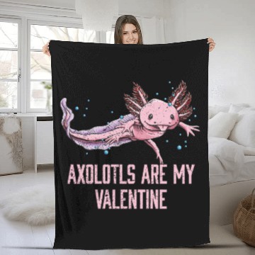Discover Axolotls Are My Valentine Funny Salamander Humor A Fleece Blankets