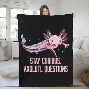 Discover Stay Curious Axolotl Questions Salamander Funny Ax Fleece Blankets