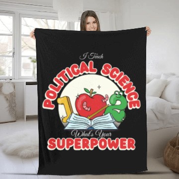 Discover I Teach Political Science What's Your Superpower Fleece Blankets