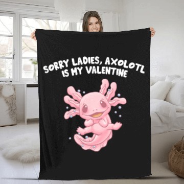 Discover Sorry Ladies Axolotl Is My Valentine Salamander Fu Fleece Blankets