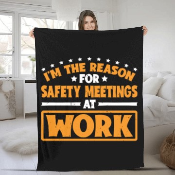 Discover I'm The Reason For Safety Meetings At Work 3 Fleece Blankets