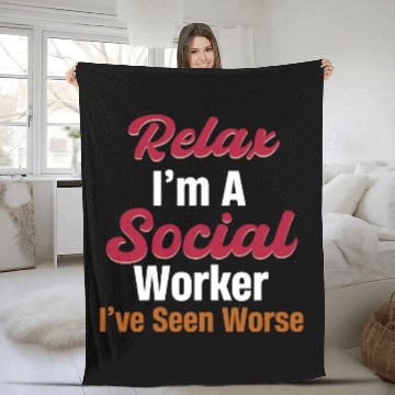 Discover Relax I'm A Social Worker I've Seen Worse Psych Fleece Blankets