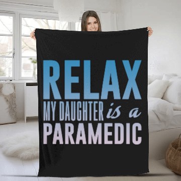 Discover Relax My Daughter Is A Paramedic 3 Fleece Blankets