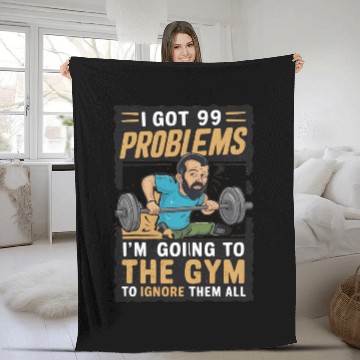 Discover I got 99 problems so I go to gym to ignore it all Fleece Blankets