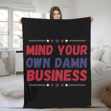 Discover Funny, Mind Your Own Damn Business, Joke Sarcastic Fleece Blankets