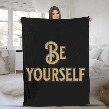 Discover Be Yourself - Empowering Minimalist Fleece Blankets