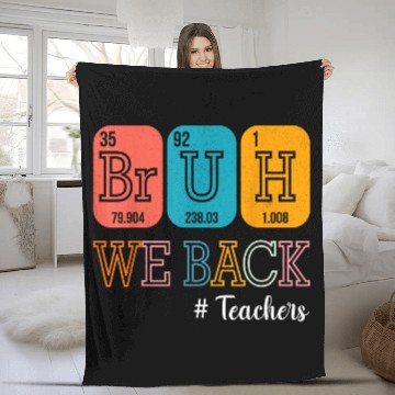 Discover Bruh We Back Teachers Chemistry Teacher Back To Sc Fleece Blankets