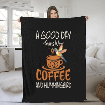 Discover A Good Day Starts With Coffee And Hummingbird Fleece Blankets