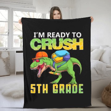 Discover Ready To Crush 5th Grade T Rex Dinosaur Back To Sc Fleece Blankets