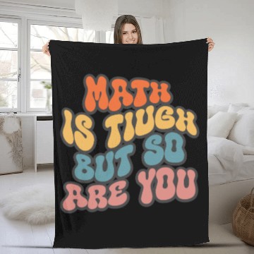 Discover Math Is Tough But So Are You Funny Math Teacher Fleece Blankets