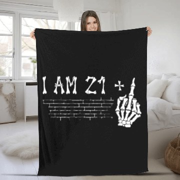 Discover I Am 21 Plus Middle Finger - 22nd Birthday Fleece Blankets
