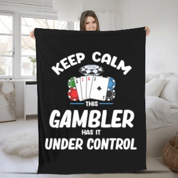 Discover Keep Calm This Gambler Has It Under Control Poker Fleece Blankets