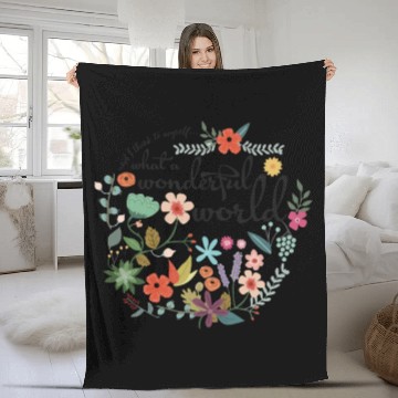 Discover And I Think Myself What A Wonderful World Flower Fleece Blankets