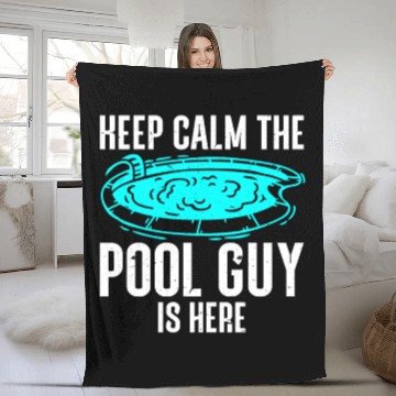 Discover Pool Cleaner Keep Calm The Pool Guy Is Here Fleece Blankets