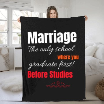 Discover MARRIAGE: THE SCHOOL WHERE YOU GRADUATE FIRST! Fleece Blankets