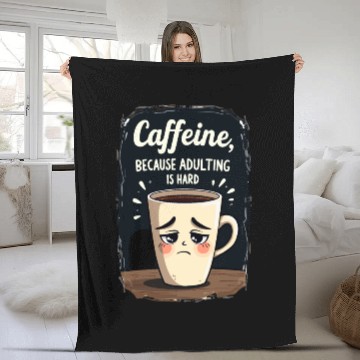 Discover Caffeine Because Adulting Is Hard - Coffee Humor Fleece Blankets