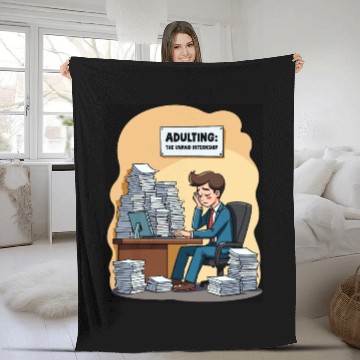 Discover Adulting: The Unpaid Internship - Office Humor Fleece Blankets