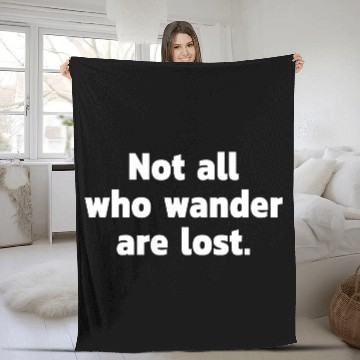 Discover Not all who wander are lost. Fleece Blankets