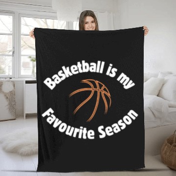 Discover Basketball is my favourite season Apparel Fleece Blankets